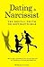 Dating a Narcissist - The brutal truth you don't want to hear: How to spot a narcissist on the very first date and set boundaries to become psychopath free