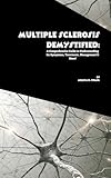 Photo Gallery multiple sclerosis demystified: a comprehensive guide to understanding its symptoms, treatment, management & more! (english edition) Photo Gallery multiple sclerosis demystified: a comprehensive guide to understanding its symptoms, treatment, management & more! (english edition)