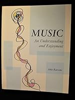 Music: An Understanding & Enjoyment 0787277460 Book Cover