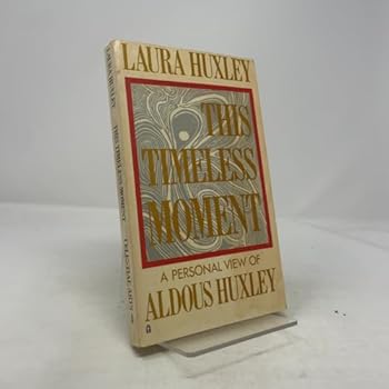 Paperback This Timeless Moment: A Personal View of Aldous Huxley Book