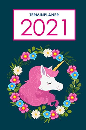 Terminplaner 2021 Day by Day - ein Kalender zum planen, organisieren und notieren - Lebensfreude-Kalender 2021 - Einhorn-Design (German Edition)