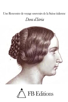 Une Rencontre de Voyage Souvenirs de la Suisse Italienne