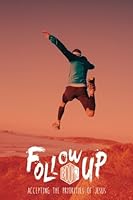 Follow Up - Book 2: Accepting the Priorities of Jesus 1514223236 Book Cover