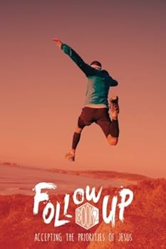 Paperback Follow Up - Book 2: Accepting the Priorities of Jesus Book