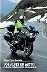 Los Alpes en moto: Crónica desde dentro del casco ...: 