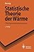 Produktbild Statistische Theorie der Wärme: Gleichgewichtsphänomene (Springer-Lehrbuch) (German Edition)