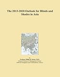 The 2013-2018 Outlook for Blinds and Shades in Asia