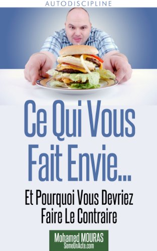 Télécharger Ce Qui Vous Fait Envie... Et Pourquoi Vous Devriez Faire Le Contraire Livre PDF Gratuit