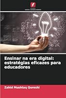 Ensinar na era digital: estratégias eficazes para educadores (Portuguese Edition) 6208713293 Book Cover
