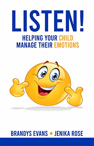 LISTEN!: Helping Your Child Manage Their Emotions