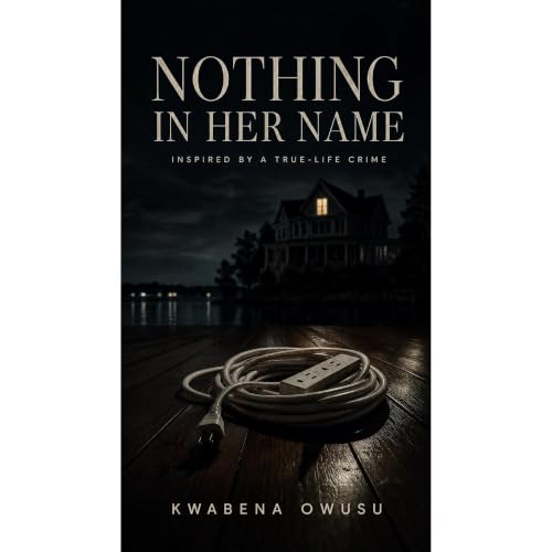 NOTHING IN HER NAME Audiobook By KWABENA OWUSU cover art