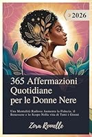 365 Affermazioni Quotidiane per le Donne Nere 2026: Una Mentalità Radiosa Aumenta la Fiducia, il Benessere e lo Scopo Nella vita di Tutti i Giorni B0G25LY929 Book Cover