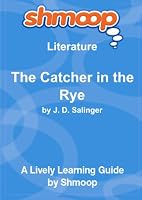 The Catcher in the Rye: Shmoop Literature Guide 1610622650 Book Cover