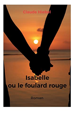 Isabelle ou le foulard rouge (French Edition)