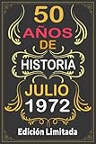  Regalos Cumpleaños 50 años : 50 Años De Historia Julio 1972 Edición Limitada: Regalos Originales para Mujer, Hombre, La esposa, Novia, Nujer, el padre Nacida en Julio 1972 cumpleaños  cuaderno a5