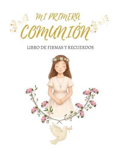 Mi Primera Comunión: Libro de firmas y recuerdos: Versión extendida a todo color, con espacio para dedicatorias, álbum de fotos de comunión y árbol de ... | Recuerdo inolvidable (Spanish Edition)