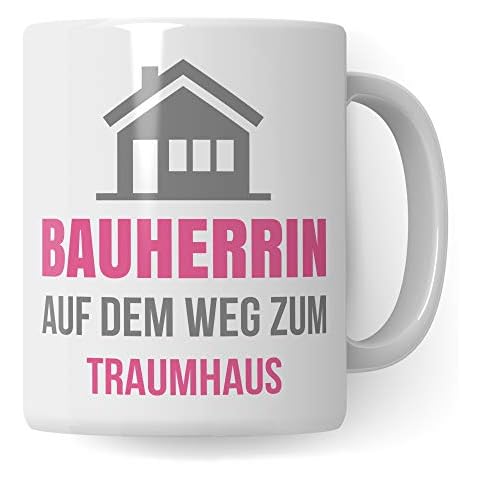 Pagma Druck Richtfest Geschenk, Bauherrin Tasse, Becher Geschenke zum Richtfest, Geschenkideen zum Hausbau Haus Baustelle, Eigenheim Einweihung Kaffeetasse Cover