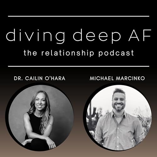 Diving Deep AF- The Relationship Podcast cover art