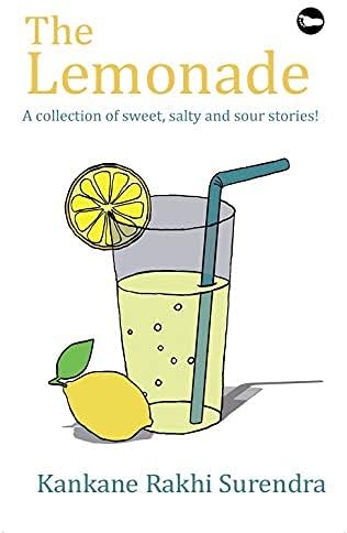 The Lemonade - A collection of sweet, salty and sour stories!