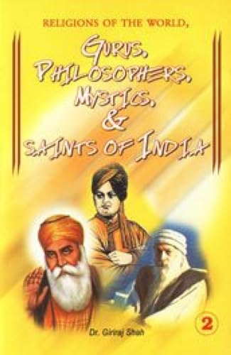 Religions Of The World Gurus, Philosophers, Mystics & Saints Of India: Part-2