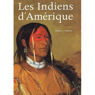 Les Indiens d'Am&eacute;rique