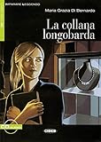  La collana longobarda: Italienische Lektüre für das 3. Lernjahr. Buch + Audio-CD: Textbuch mit Audio-CD (Imparare Leggendo)