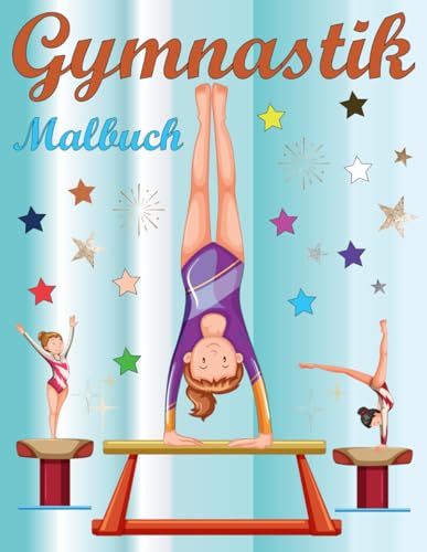 Gymnastik Malbuch: 48 Ausmalseiten von Turnerinnen für Mädchen