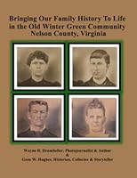Bringing Our Family History to Life in the Old Wintergreen Community 1696990580 Book Cover