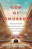 God of Tomorrow: How to Overcome the Fears of Today and Renew Your Hope for the Future
