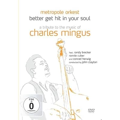Better Get Hit In Your Soul - A Tribute To The Music Of Charles Mingus