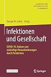 Infektionen und Gesellschaft: COVID-19, frühere und zukünftige Herausforderungen durch Pandemien