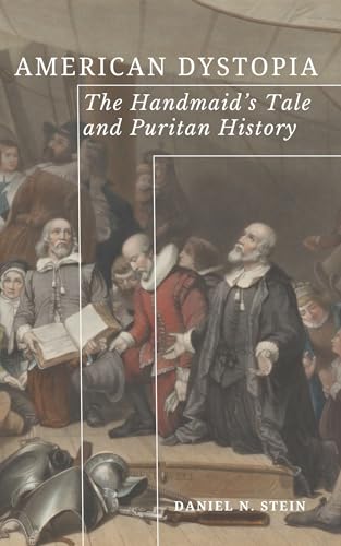 American Dystopia: The Handmaid’s Tale and Puritan History