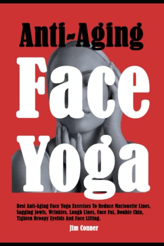 Anti-Aging Face Yoga: Best Anti-Aging Face Yoga Exercises To Redu...