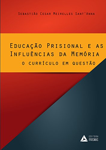 Educação prisional e as influências da memória: o currículo em questão:
