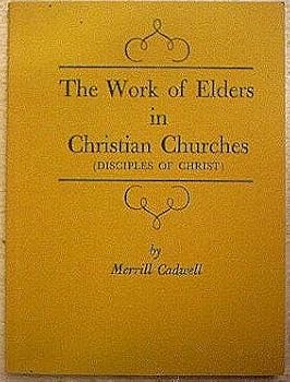 Unknown Binding The work of elders in Christian Churches (Disciples of Christ) Book