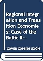 Regional Integration and Transition Economies: The Case of the Baltic Rim 9264149295 Book Cover