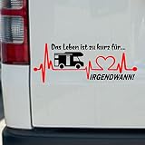 Pegatina Promotion Das Leben ist zu kurz für irgendwann Herzschlag Aufkleber Wohnmobil Wohnwagen WOWA WOMI Camper Caravan