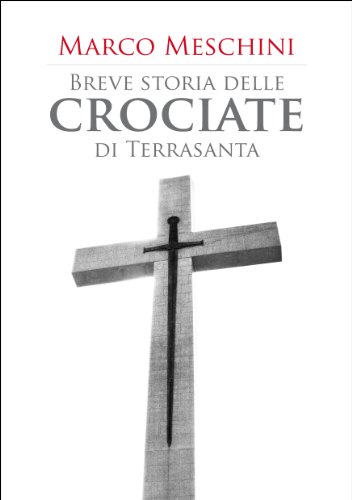 Breve storia delle crociate di Terrasanta