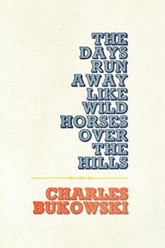 Paperback The Days Run Away Like Wild Horses Book