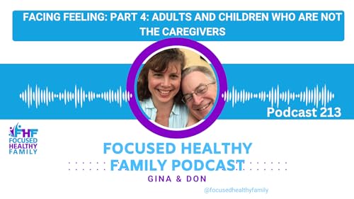 #213 Facing Feeling: Part 4: Adults and Children Who Are Not the Caregivers
