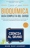 Ciencia al grano: Bioquímica: Guía completa del curso: Revisión esencial para estudiantes universitarios, de enfermería, premedicina y ciencias de la salud.: ... de prueba incluidas! (Spanish Edition)