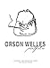 Orson Welles Portfolio: Sketches and Drawings from the Welles Estate