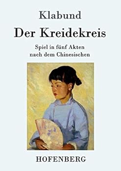 Paperback Der Kreidekreis: Spiel in fünf Akten nach dem Chinesischen [German] Book