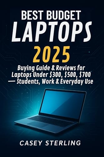 BEST BUDGET LAPTOPS 2025: Buying Guide & Reviews for Laptops Under $300, $500, $700 — Students,...