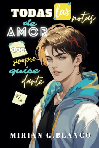 TODAS LAS NOTAS DE AMOR QUE SIEMPRE QUISE DARTE
