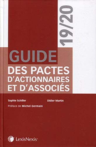 Télécharger Guide des pactes d'actionnaires et d'associés 2019-2020: Préface de Michel Germain Livre eBook France