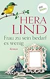  Frau zu sein bedarf es wenig: Roman (Die Frau in der Gesellschaft)