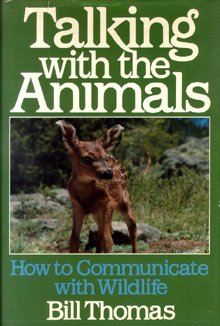 Talking with the animals: How to communicate wi... 0688028446 Book Cover