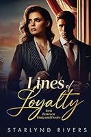 Lines of Loyalty: Torn Between Duty and Desire 1535603402 Book Cover