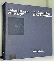 The Gamma Rays of the Radionuclides 3527258167 Book Cover